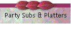 Party Subs & Platters