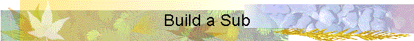 Build a Sub