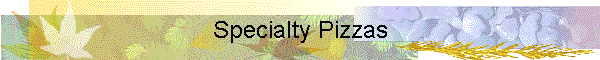 Specialty Pizzas